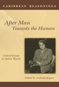 cover of the book After Man, Towards the Human: Critical Essays on Sylvia Wynter