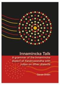 cover of the book Innamincka Talk: A grammar of the Innamincka dialect of Yandruwandha with notes on other dialects