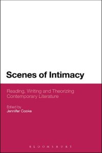 cover of the book Scenes of Intimacy: Reading, Writing and Theorizing Contemporary Literature