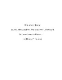 cover of the book Bad Moon Rising: Islam, Armageddon, and the Most Diabolical Double-Cross in History