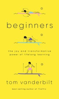 cover of the book Beginners: The Joy and Transformative Power of Lifelong Learning