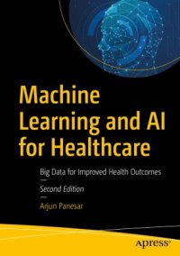 cover of the book Machine Learning and AI for Healthcare : Big Data for Improved Health Outcomes