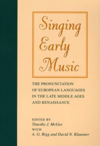 cover of the book Singing Early Music: The Pronunciation of European Languages in the Late Middle Ages and Renaissance