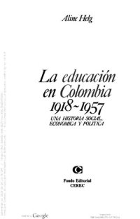 cover of the book La educación en Colombia 1918-1957:  Una historia social, económica y política