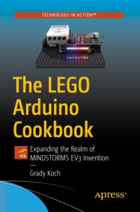 cover of the book The LEGO Arduino Cookbook: Expanding the Realm of MINDSTORMS EV3 Invention