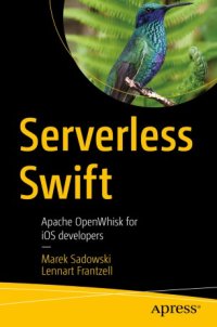 cover of the book Serverless Swift: Apache OpenWhisk for iOS developers