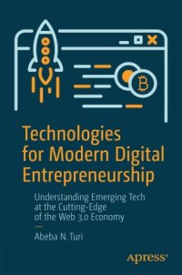 cover of the book Technologies for Modern Digital Entrepreneurship: Understanding Emerging Tech at the Cutting-Edge of the Web 3.0 Economy