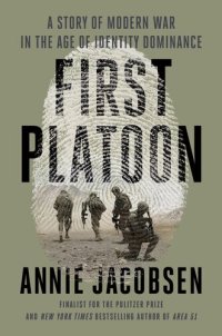 cover of the book First Platoon: A Story of Modern War in the Age of Identity Dominance