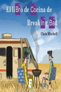 cover of the book Libro de cocina de Breaking Bad