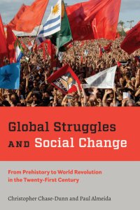 cover of the book Global Struggles and Social Change: From Prehistory to World Revolution in the Twenty-First Century