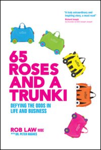 cover of the book 65 Roses and a Trunki: Defying the Odds in Life and Business