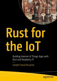 cover of the book Rust for the IoT: Building Internet of Things Apps with Rust and Raspberry Pi