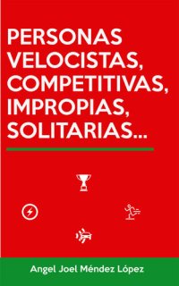 cover of the book Personas velocistas, competitivas, impropias, solitarias...