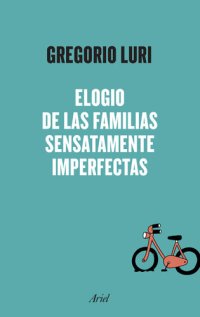 cover of the book Elogio de las familias sensatamente imperfectas