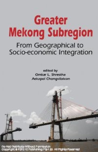 cover of the book Greater Mekong Subregion: From Geographical to Socio-economic Integration