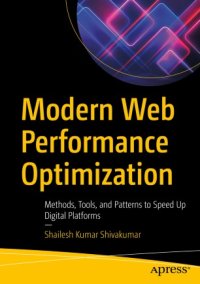 cover of the book Modern Web Performance Optimization: Methods, Tools, and Patterns to Speed Up Digital Platforms