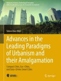 cover of the book Advances in the Leading Paradigms of Urbanism and their Amalgamation: Compact Cities, Eco–Cities, and Data–Driven Smart Cities