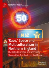 cover of the book 'Race,’ Space and Multiculturalism in Northern England: The (M62) Corridor of Uncertainty