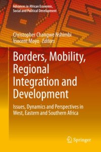 cover of the book Borders, Mobility, Regional Integration and Development: Issues, Dynamics and Perspectives in West, Eastern and Southern Africa