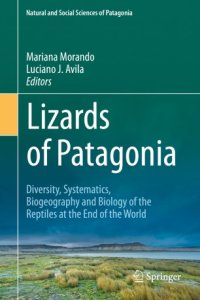 cover of the book Lizards of Patagonia: Diversity, Systematics, Biogeography and Biology of the Reptiles at the End of the World