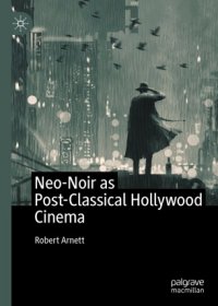 cover of the book Neo-Noir as Post-Classical Hollywood Cinema