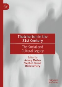 cover of the book Thatcherism in the 21st Century: The Social and Cultural Legacy