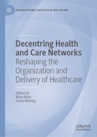 cover of the book Decentring Health and Care Networks: Reshaping the Organization and Delivery of Healthcare