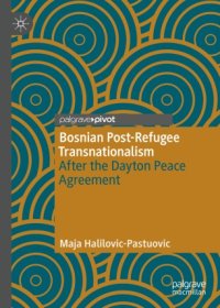 cover of the book Bosnian Post-Refugee Transnationalism: After the Dayton Peace Agreement