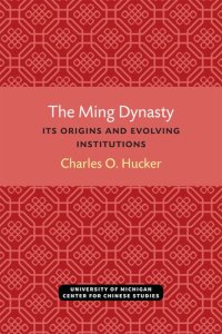 cover of the book The Ming Dynasty its Origins and Evolving Institutions