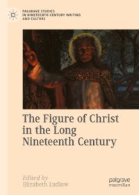 cover of the book The Figure of Christ in the Long Nineteenth Century