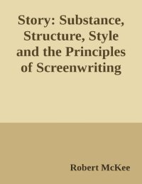 cover of the book Story : substance, structure, style, and principles of screenwriting