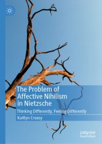 cover of the book The Problem of Affective Nihilism in Nietzsche: Thinking Differently, Feeling Differently