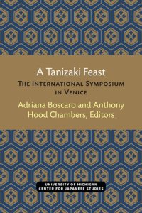 cover of the book A Tanizaki Feast: The International Symposium in Venice