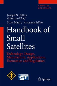 cover of the book Handbook of Small Satellites: Technology, Design, Manufacture, Applications, Economics and Regulation