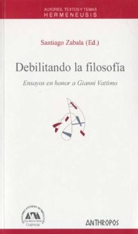 cover of the book Debilitando la filosofía: Ensayos en honor a Gianni Vattimo