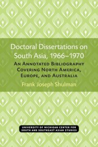 cover of the book Doctoral Dissertations on South Asia 1966-1970: An Annotated Bibliography Covering North America, Europe, and Australia