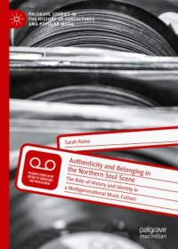 cover of the book Authenticity and Belonging in the Northern Soul Scene: The Role of History and Identity in a Multigenerational Music Culture