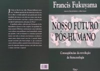 cover of the book Nosso Futuro Pós-humano: Consequências da Revolução da Biotecnologia