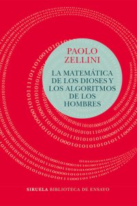 cover of the book La matemática de los dioses y los algoritmos de los hombres