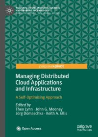 cover of the book Managing Distributed Cloud Applications and Infrastructure: A Self-Optimising Approach