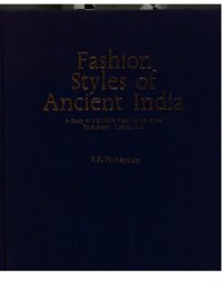 cover of the book Fashion styles of ancient India : a study of Kalinga from earliest times to sixteenth century A.D.