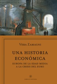 cover of the book Una historia económica. De la Edad Media a la crisis del euro