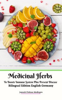 cover of the book Medicinal Herbs To Boosts Immune System Plus Prevent Disease Bilingual Edition English Germany