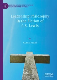 cover of the book Leadership Philosophy in the Fiction of C.S. Lewis