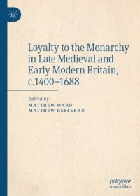 cover of the book Loyalty to the Monarchy in Late Medieval and Early Modern Britain, c.1400-1688