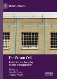 cover of the book The Prison Cell: Embodied and Everyday Spaces of Incarceration