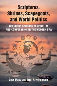 cover of the book Scriptures, Shrines, Scapegoats, and World Politics