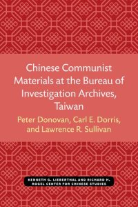 cover of the book Chinese Communist Materials at the Bureau of Investigation Archives, Taiwan