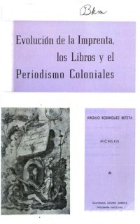 cover of the book Evolución de la imprenta, los libros y el periodismo coloniales