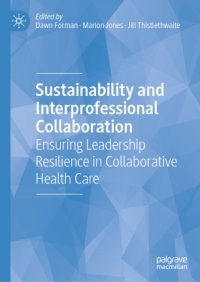 cover of the book Sustainability and Interprofessional Collaboration: Ensuring Leadership Resilience in Collaborative Health Care